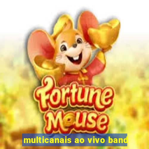 multicanais ao vivo band